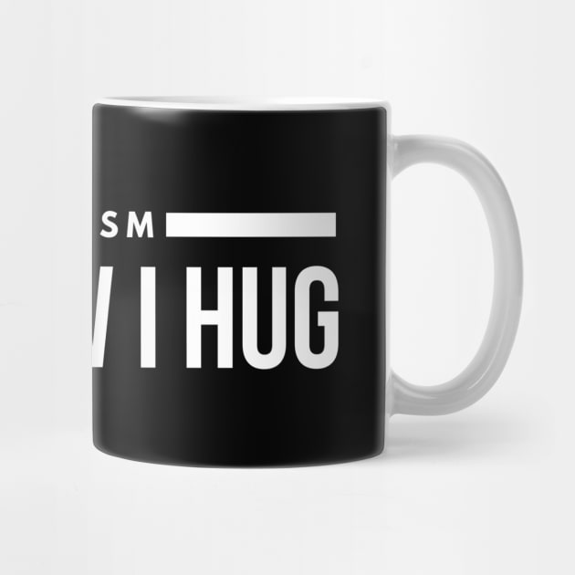 Sarcasm It's How I Hug - Funny Sayings by Textee Store